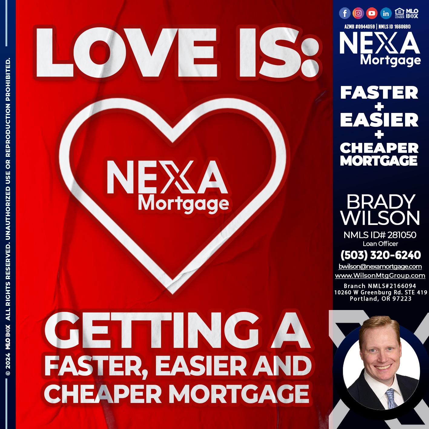 LOVE IS NEXA Brady Wilson Mortgage Advisor/Branch Manager