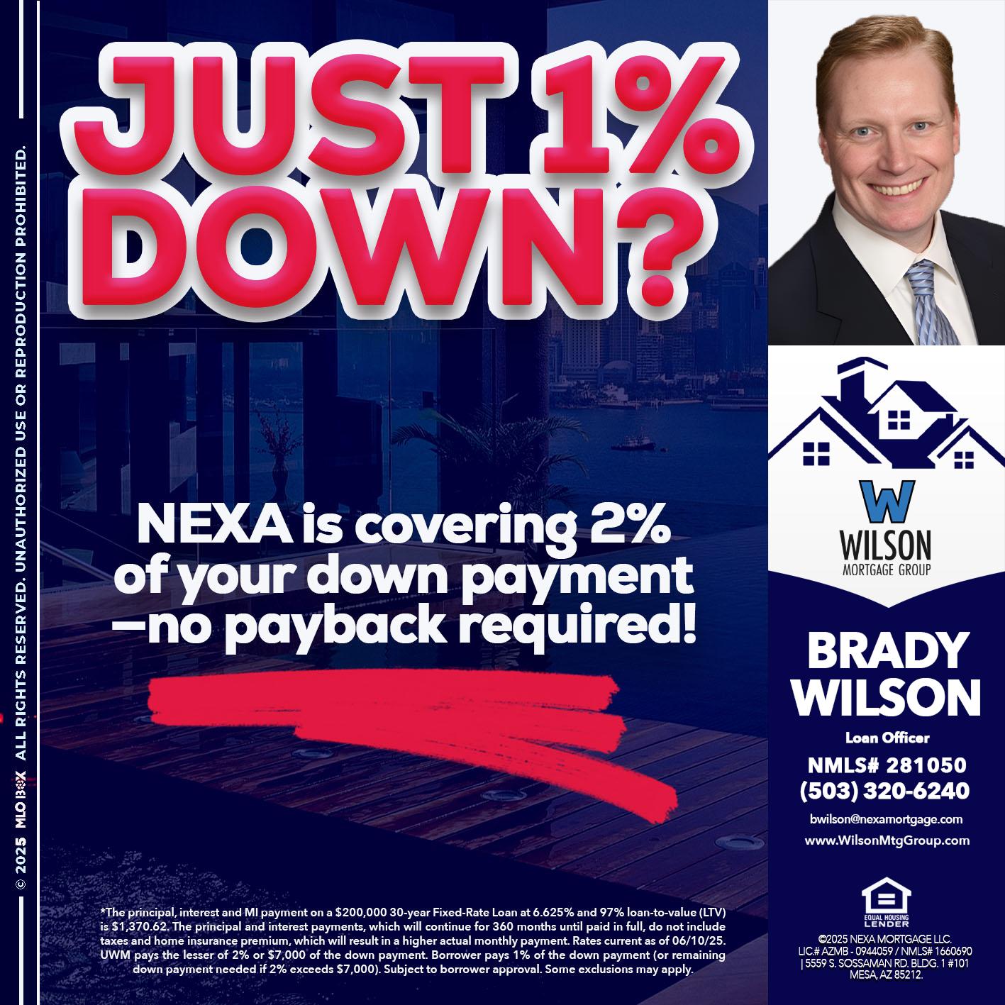 JUST 1% DOWN - Brady Wilson -Branch Manager