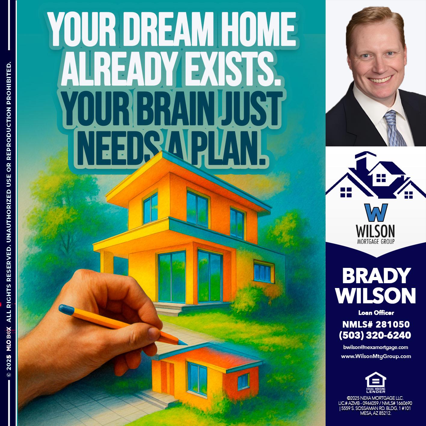 YOUR DREAM HOME - Brady Wilson -Branch Manager