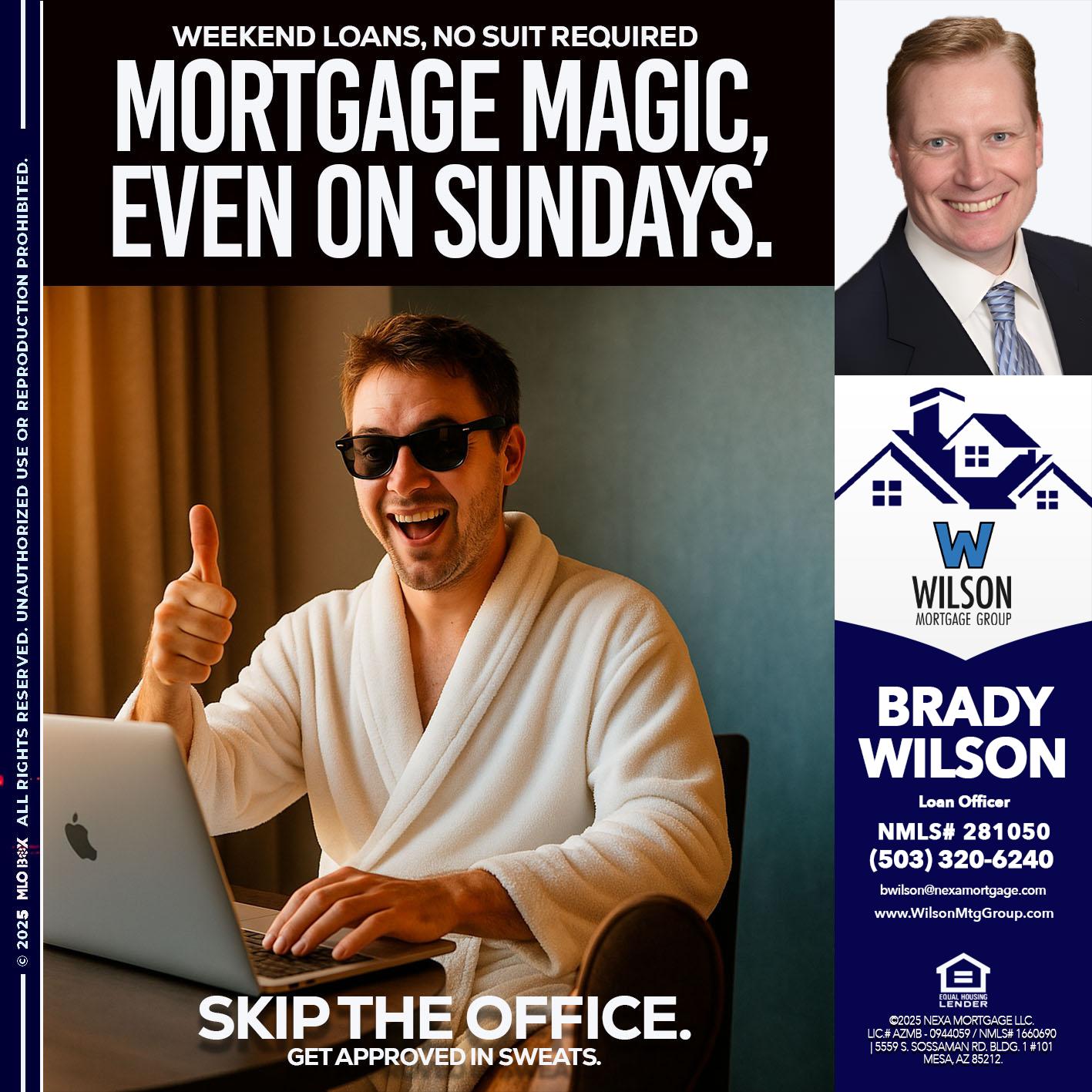 MORTGAGE MAGICS - Brady Wilson -Branch Manager