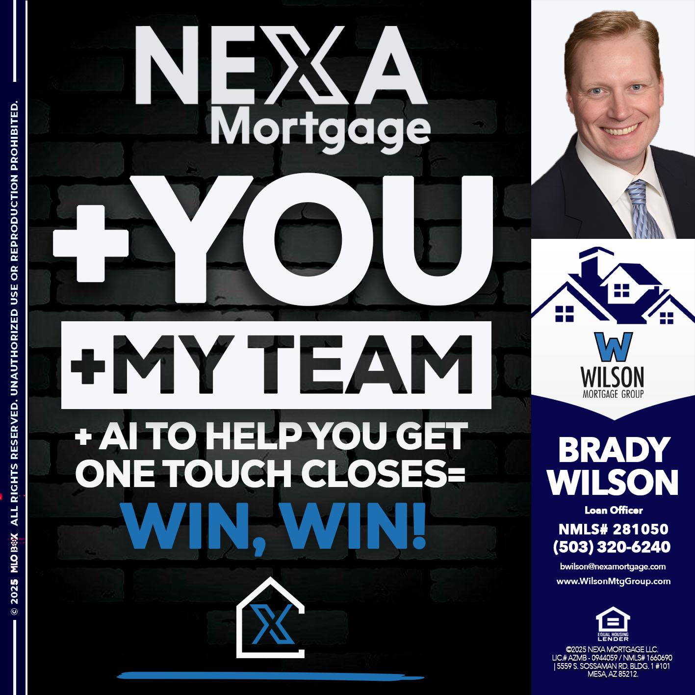 NEXA + YOU + MY TEAM - Brady Wilson -Branch Manager