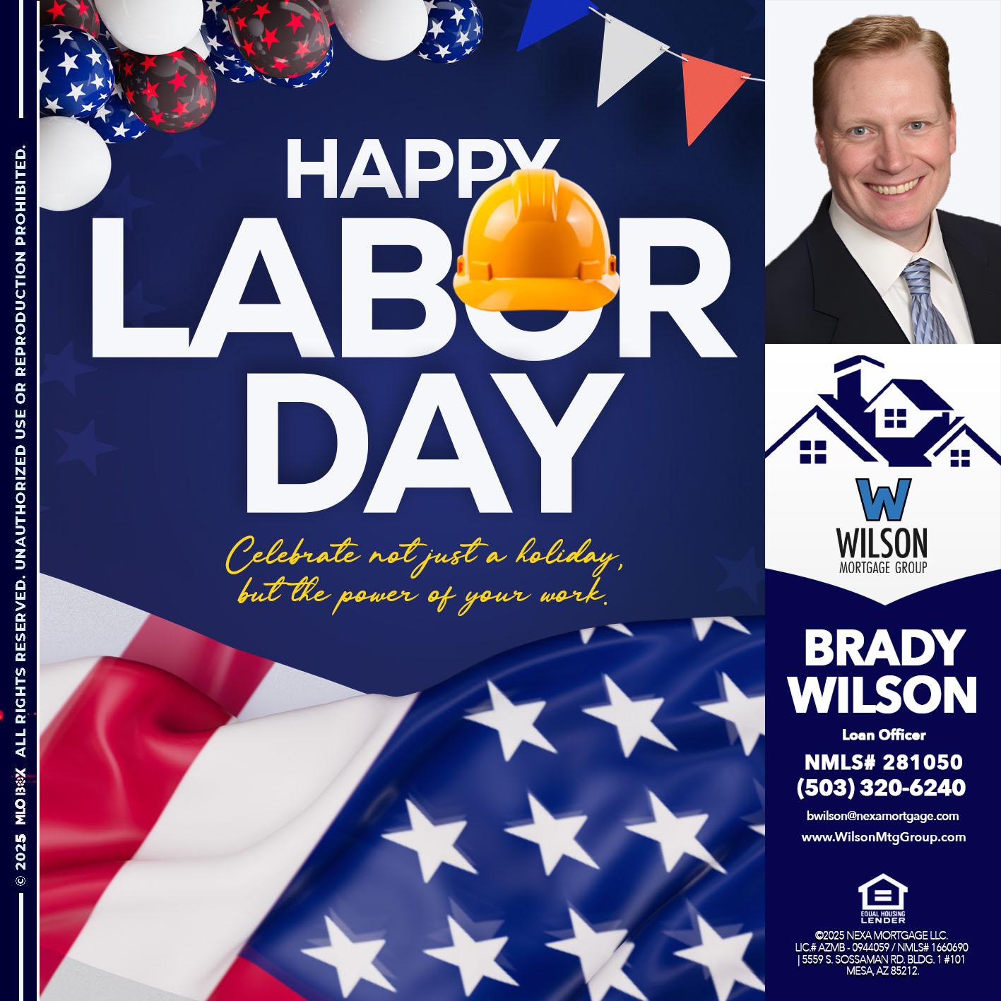 HAPPY LABOR DAY - Brady Wilson -Branch Manager