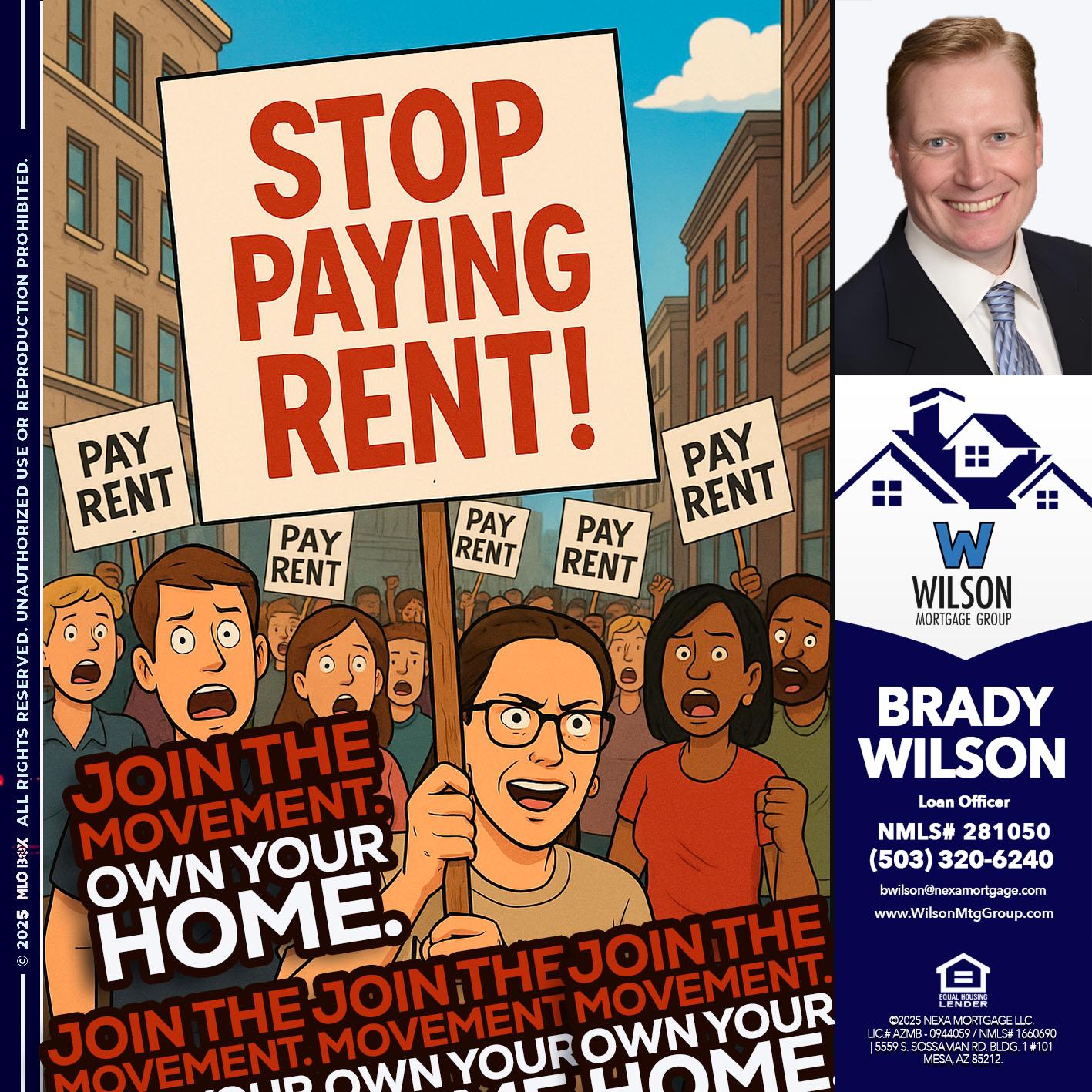 stop paying rent - Brady Wilson -Branch Manager