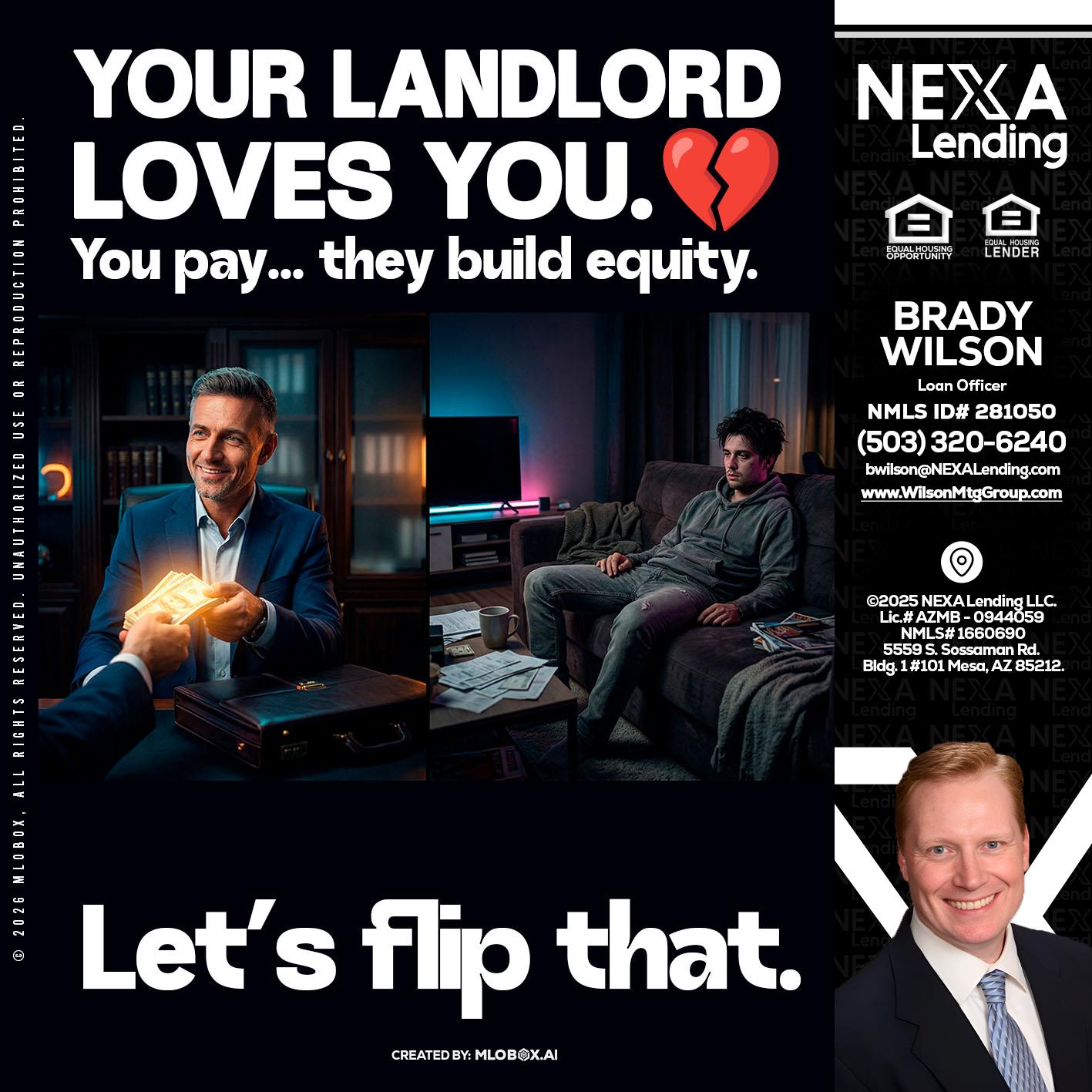 your landlord - Brady Wilson -Branch Manager