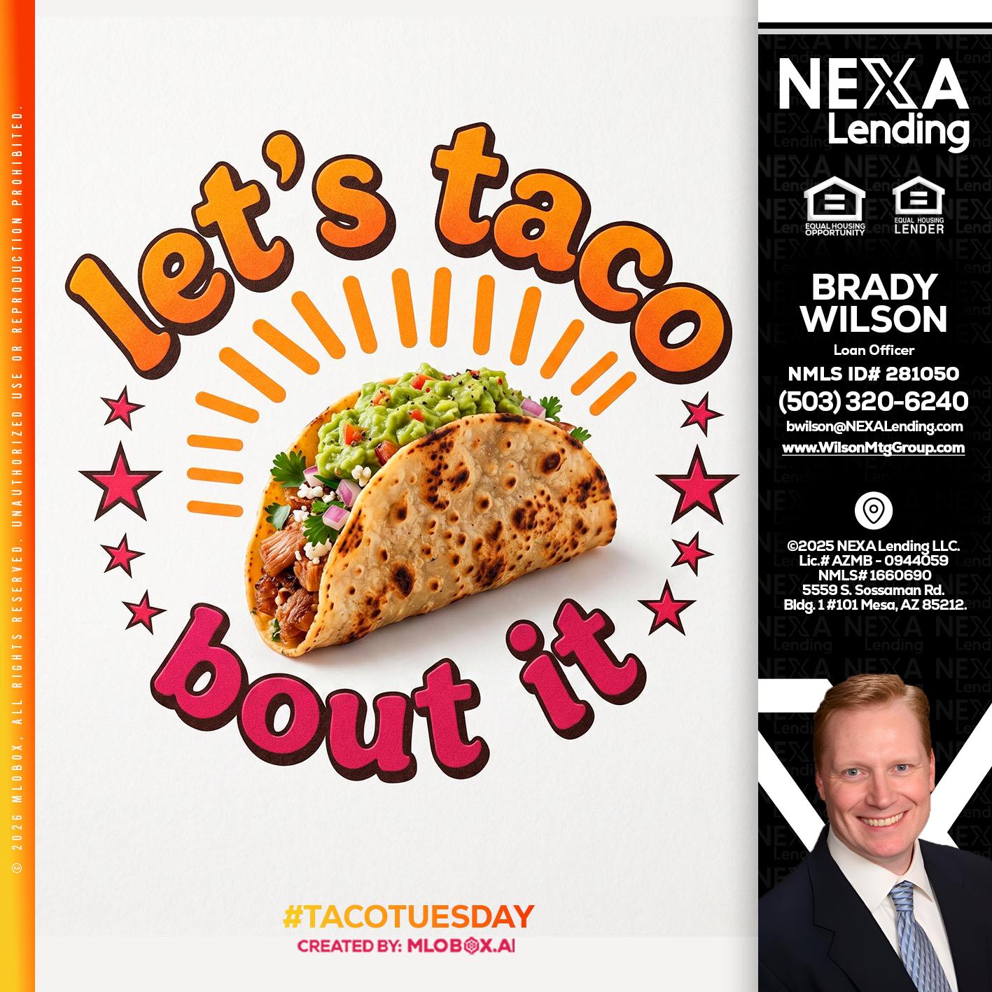 lets taco bout it - Brady Wilson -Branch Manager